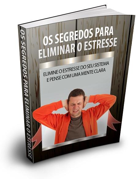 E-Book Os segredos para eliminar o estresse